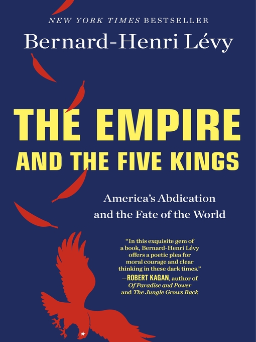 Title details for The Empire and the Five Kings by Bernard-Henri Lévy - Available